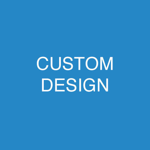 Custom design