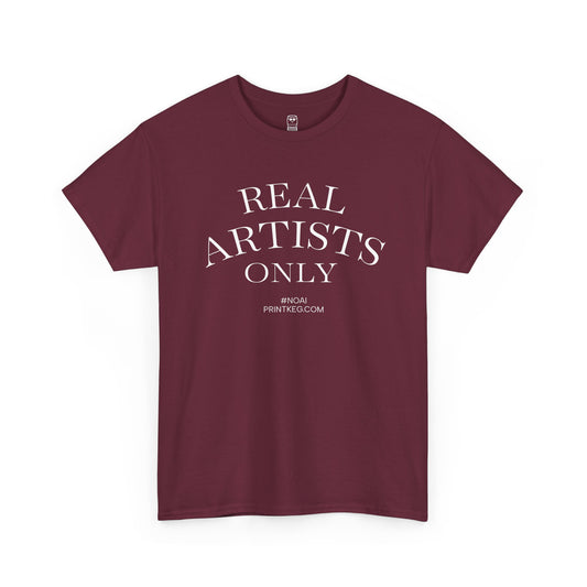 Real Artists Only T-Shirt